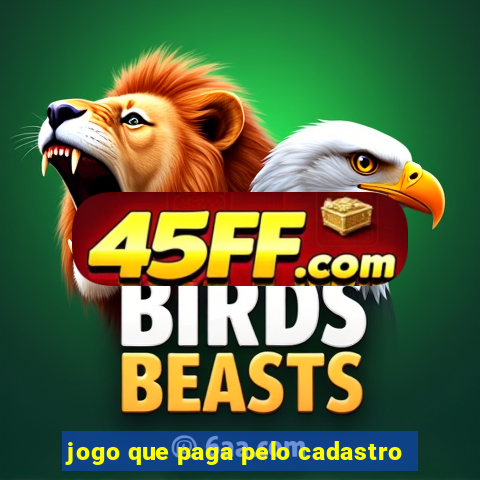 jogo que paga pelo cadastro